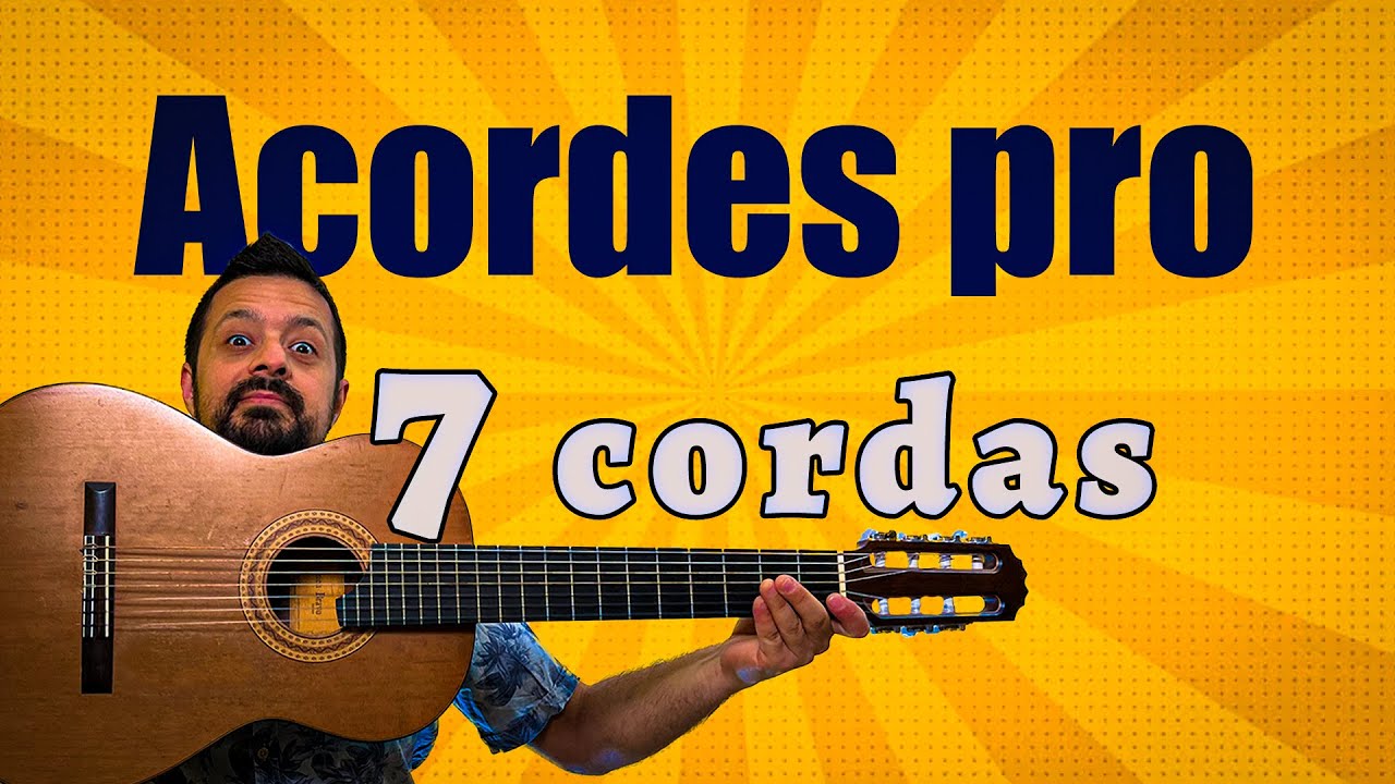 APRENDA a TOCAR ACORDES pro VIOLÃO de 7 CORDAS