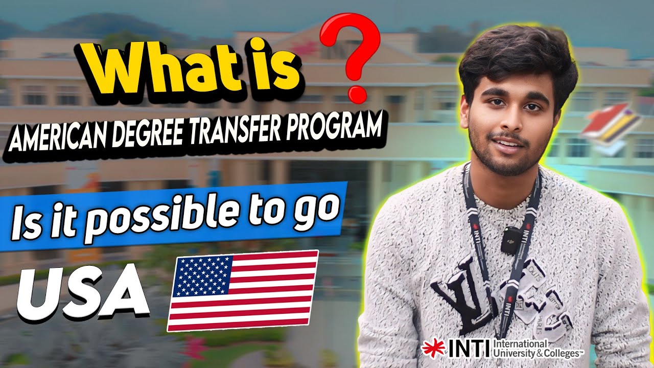IS IT POSSIBLE TO GO USA FROM INTI MALAYSIA ? আমেরিকান ডিগ্রী ট্রান্সফার প্রোগ্রাম কি? @mamunltd26
