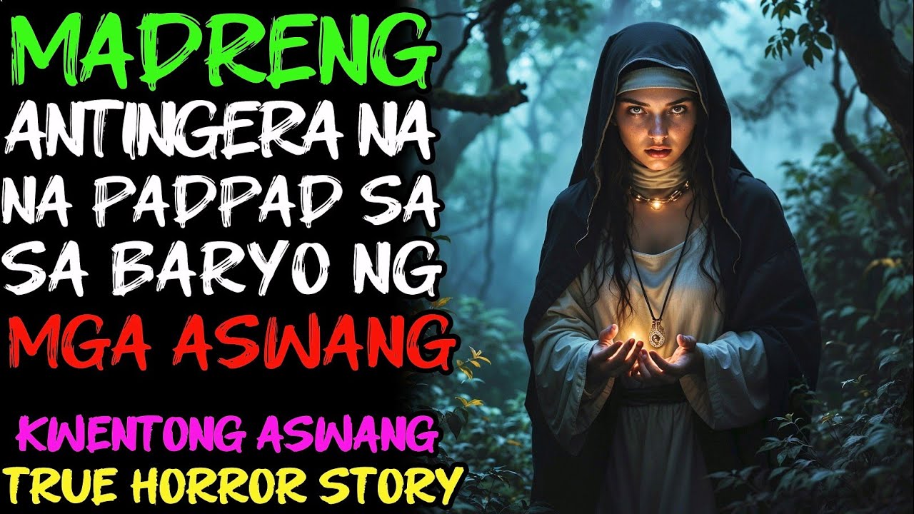 MADRENG ANTINGERA NA NAPADPAD SA BARYO NG MGA ASWANG l Kwentong Aswang l True Story