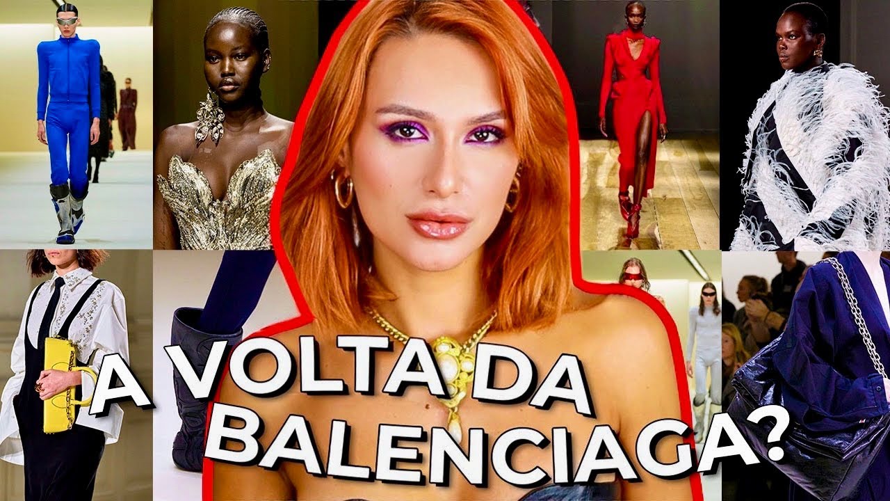 A CANCELADINHA ESTÁ DE VOLTA: BALENCIAGA!!!! ANALISANDO OS DESFILES DO PARIS FASHION WEEK!