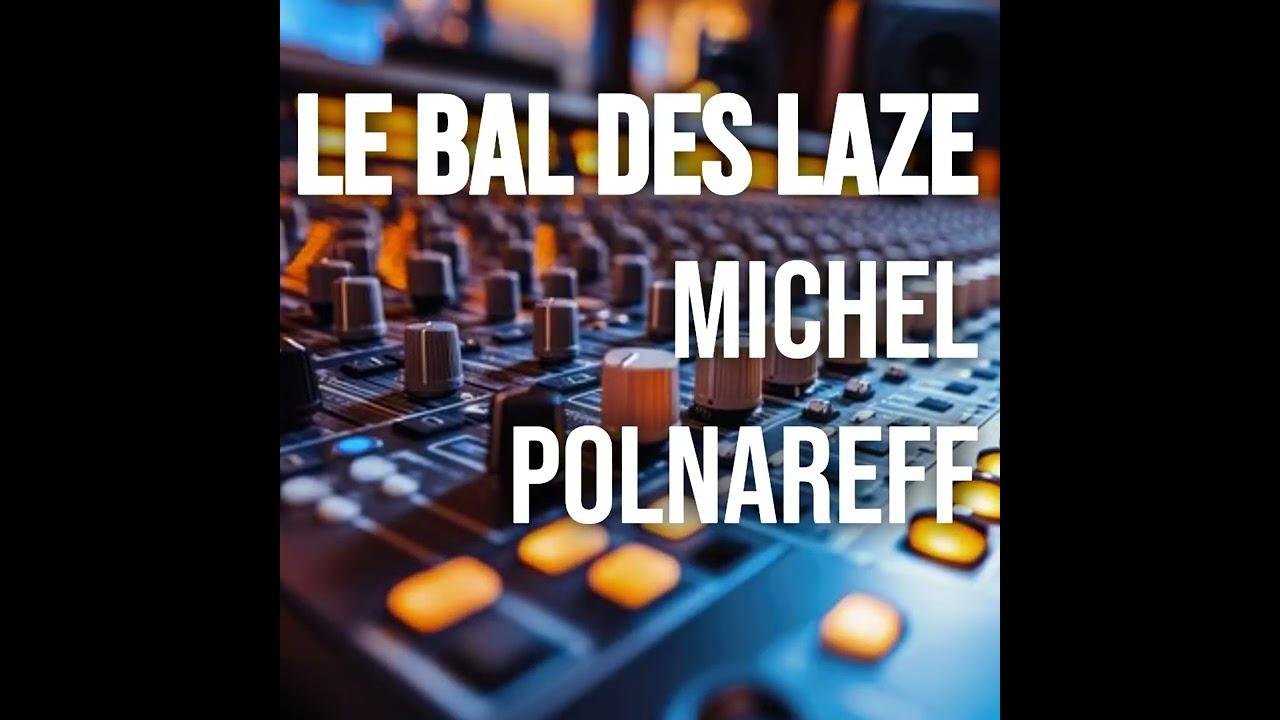 Le Bal des Laze -  Michel Polnareff