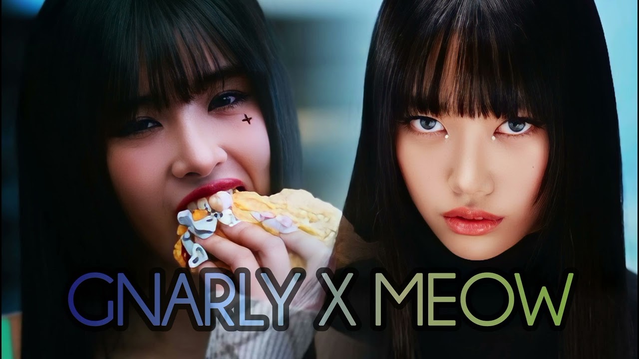 Gnarly X Meow Mashup (KATSEYE x MEOVV)
