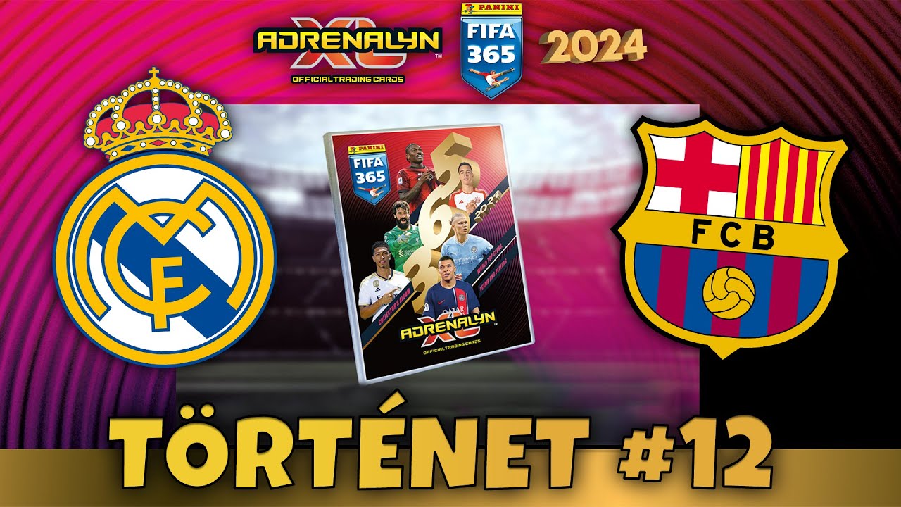 Panini FIFA 365 2024 Adrenalyn XL Saga #12 Rész | Real Madrid - Barcelona