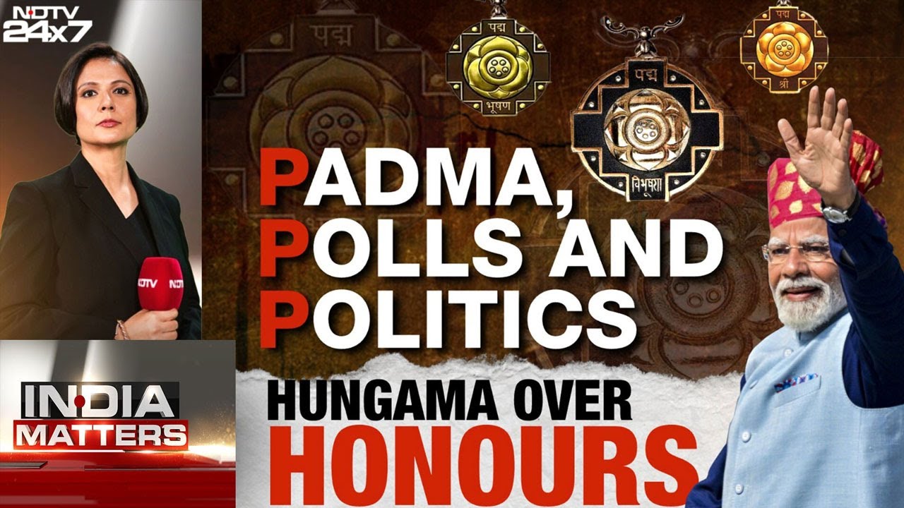 Padma Awards | Padma, Polls And Politics: Hungama Over Highest Honours
