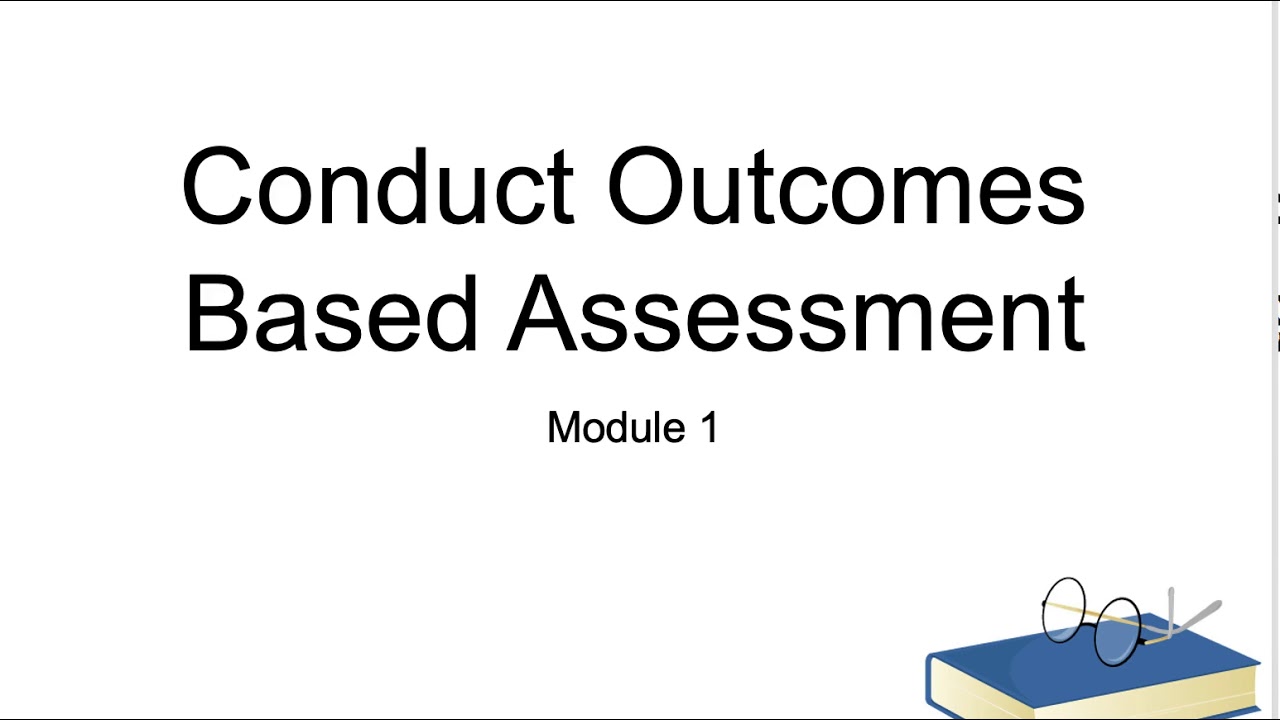 Part 1 - Introduction to module 1 ( what is outcomes based assessment)