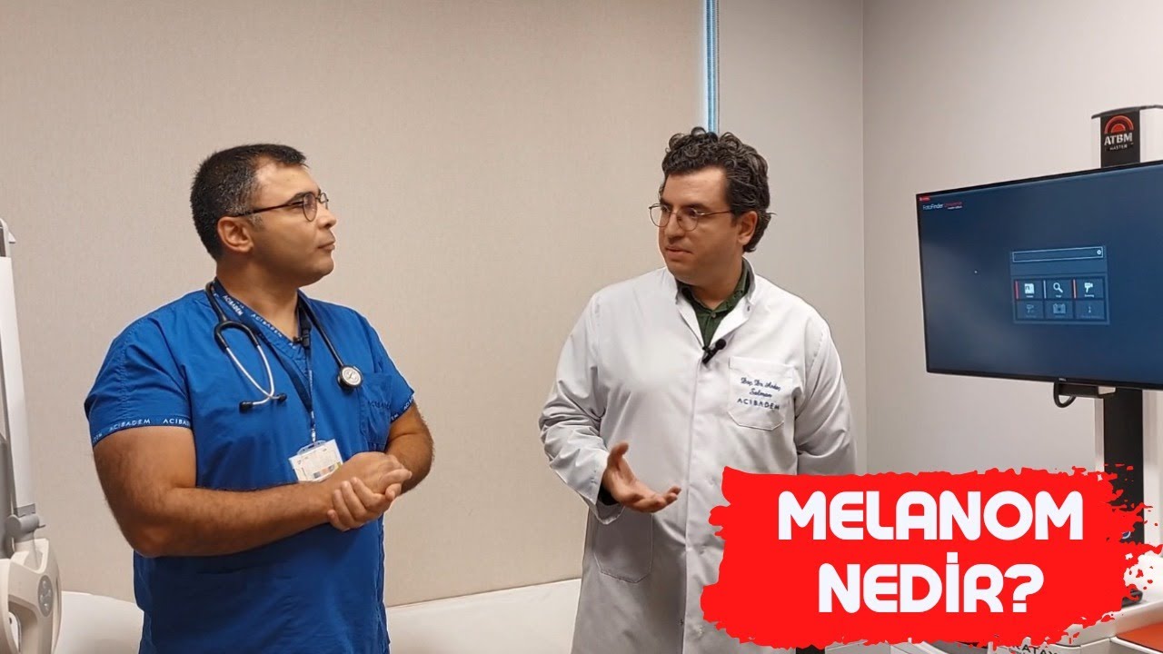 Malign Melanom (Deri Kanseri) Nedir? - Doçent Doktor Andaç Salman - Onkolog Rahib Hasan