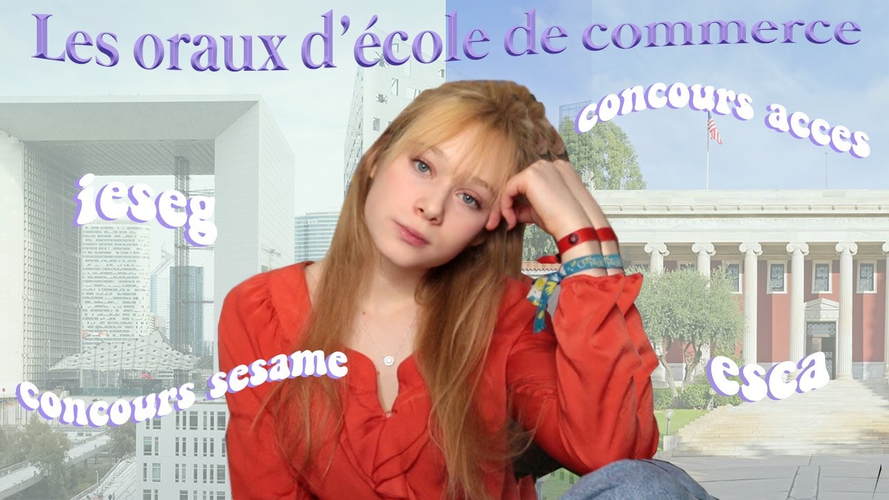 COMMENT REUSSIR LES ORAUX DES ECOLES DE COMMERCE - concours accès