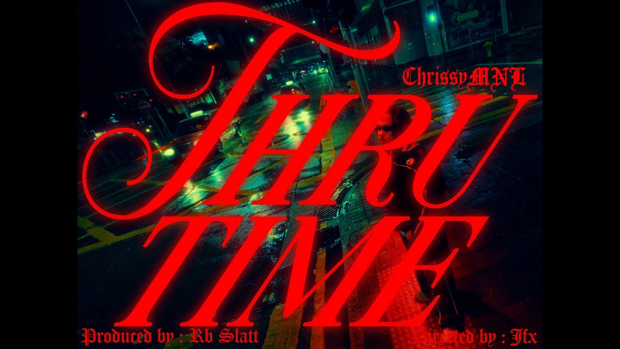 Chrissy MNL - THRU TIME (Official Music Video)
