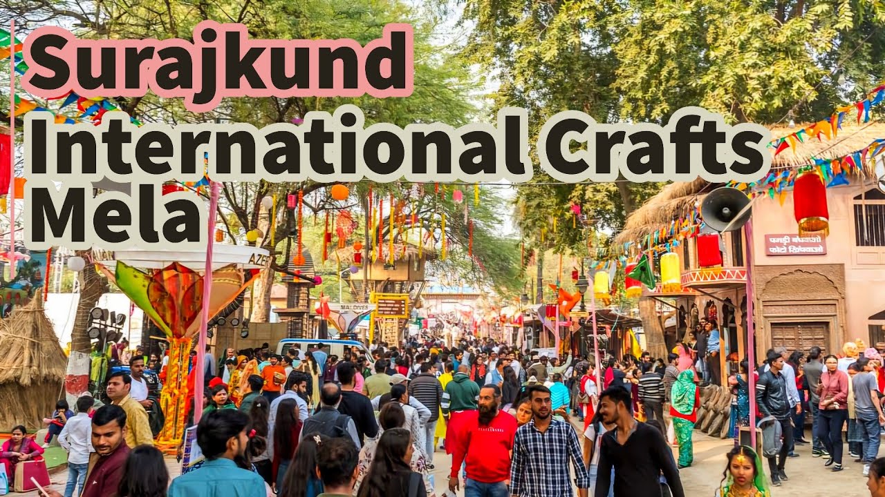 Surajkund International Crafts Mela 2025 | Surajkund Mela | Faridabad