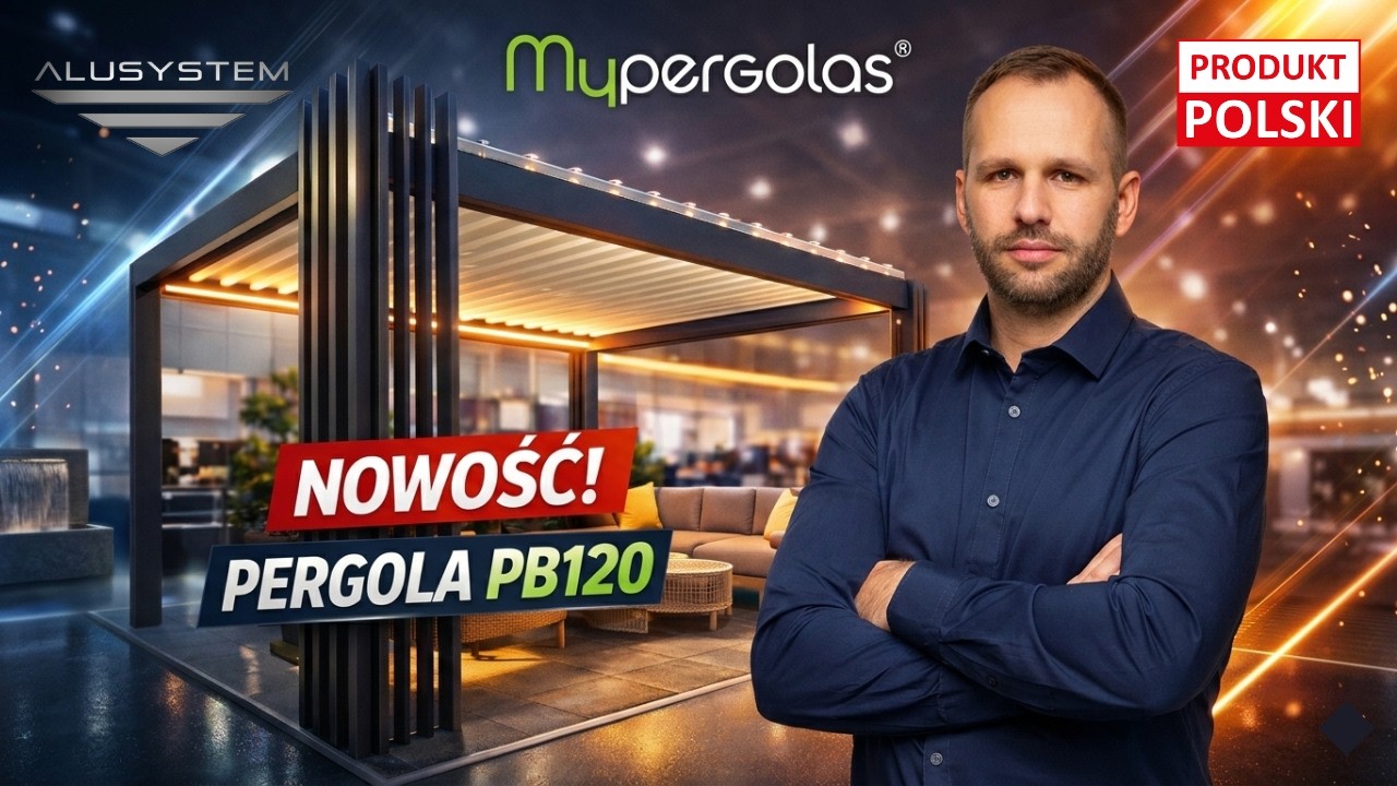 Koniec z chińską tandetą! Prezentuję polską pergolę Mypergolas PB120 od Alu System! ZOBACZ TĄ NOWOŚĆ