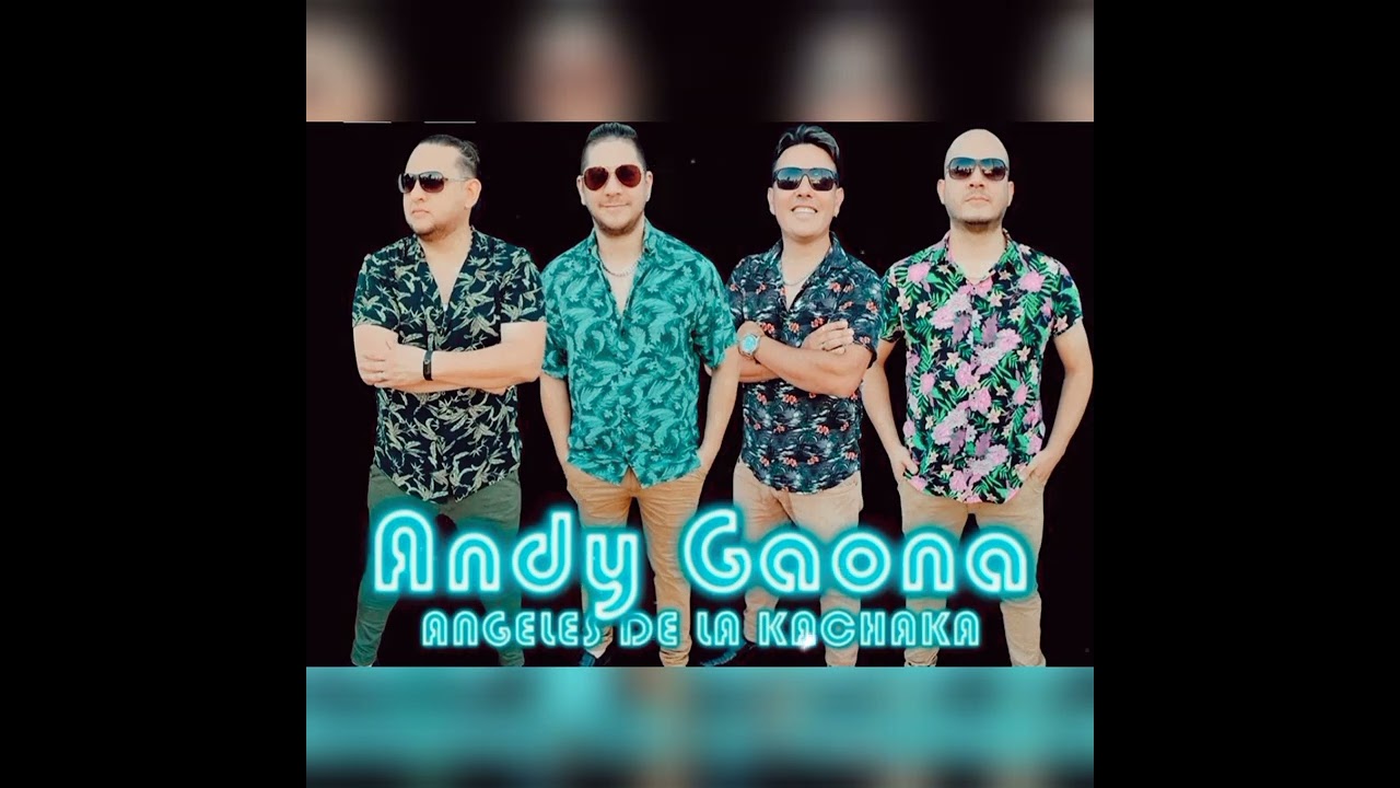 Andy Gaona y Los Angeles de la kachaca - Enganchados