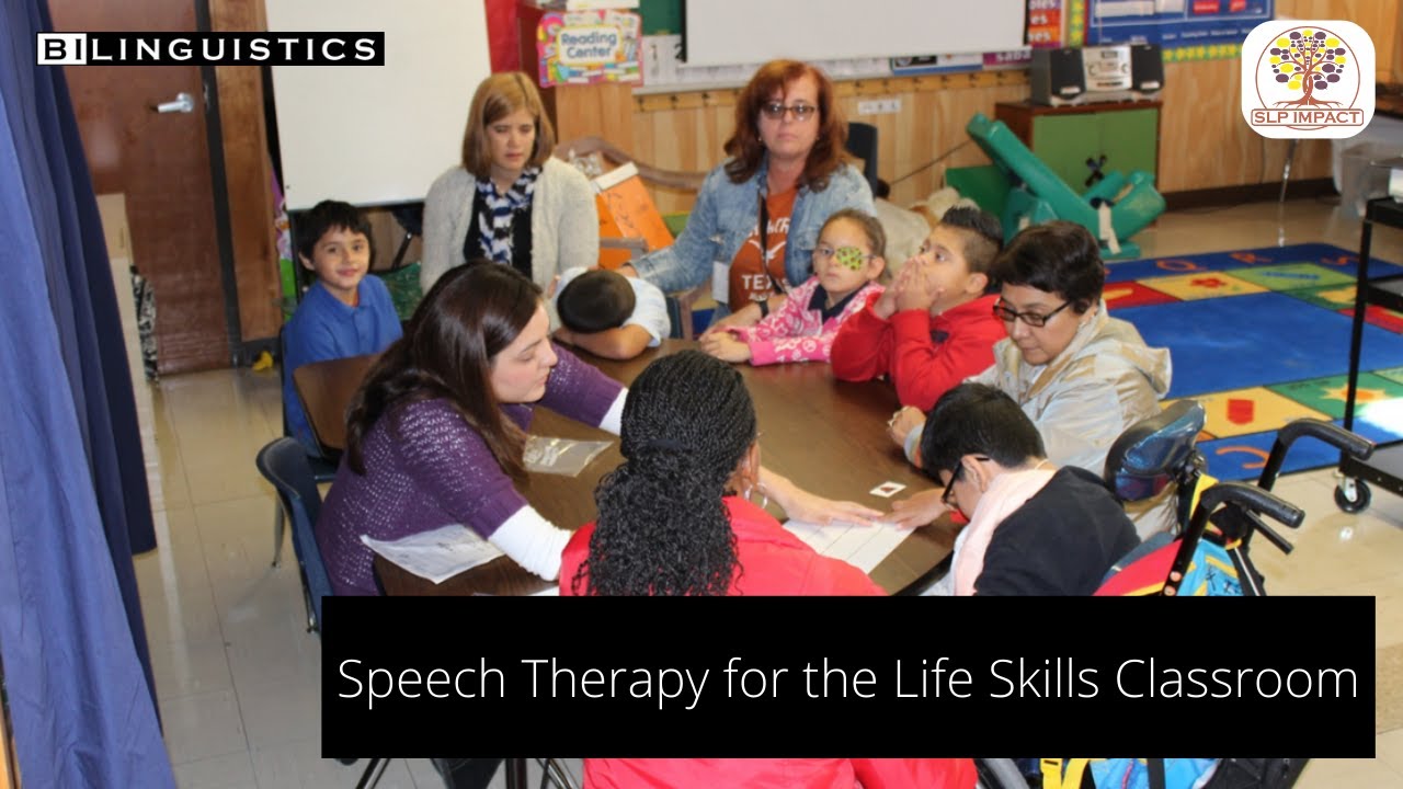 Speech Therapy for the Life Skills Classroom