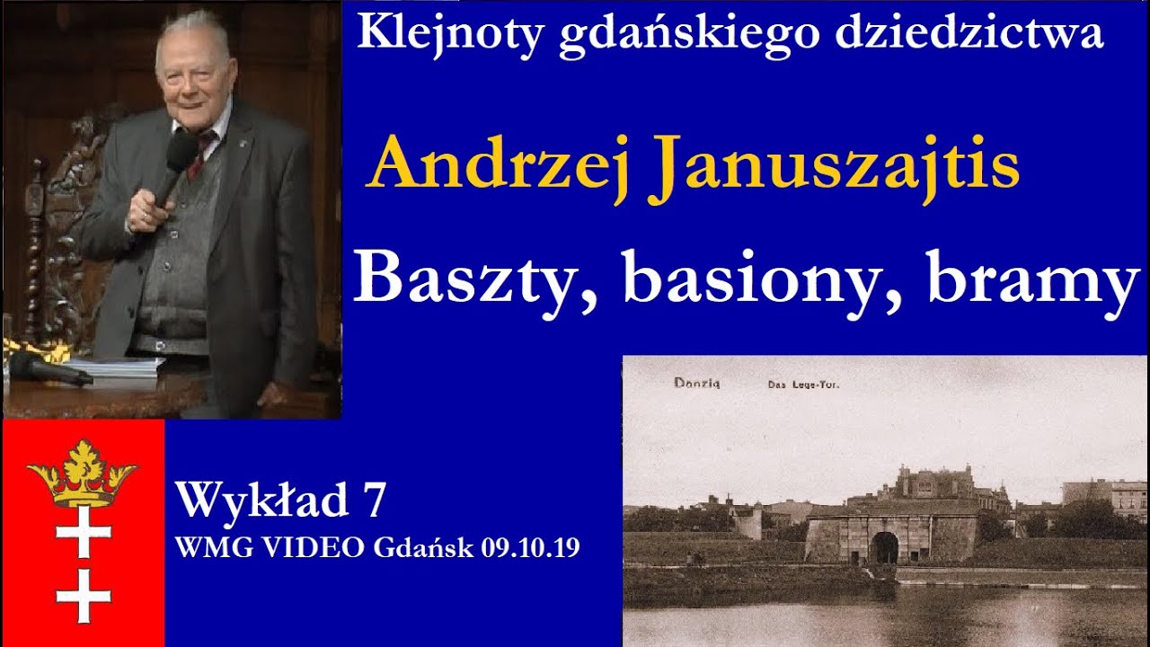 Klejnoty gdańskiego dziedzictwa. Baszty, bastiony, bramy. A. Januszajtis | 2019.10.09 NCK