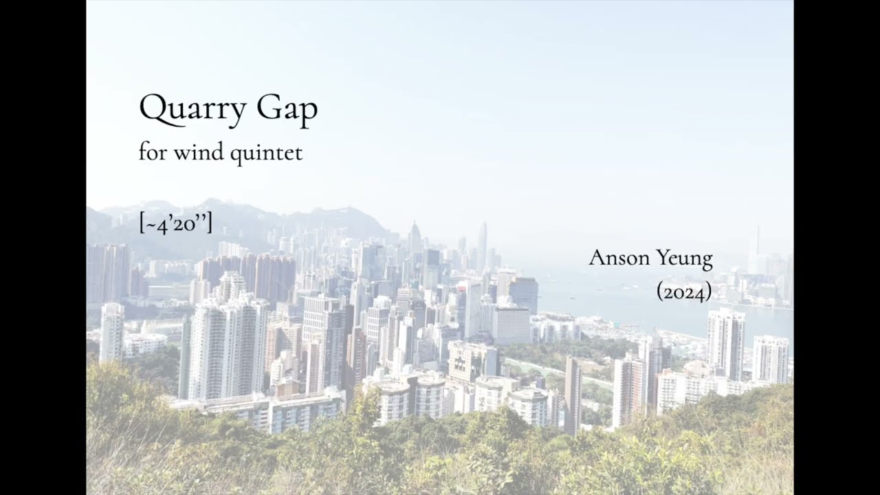 Anson Yeung: Quarry Gap (2024), for wind quintet (original composition)