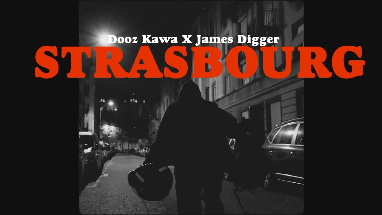 @DoozKawaofficiel  X James Digger - STRASBOURG