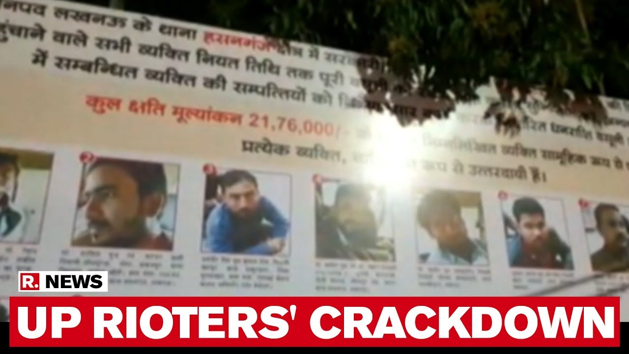 UP Govt Puts Up Hoardings Of Accused Rioters Destroying Public Property, Demands Compensation