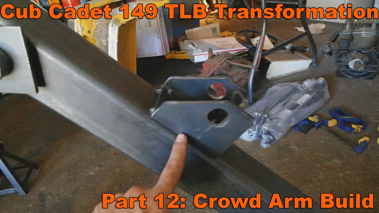 Cub Cadet 149 TLB Transofrmation part 12: Crowd Arm Build