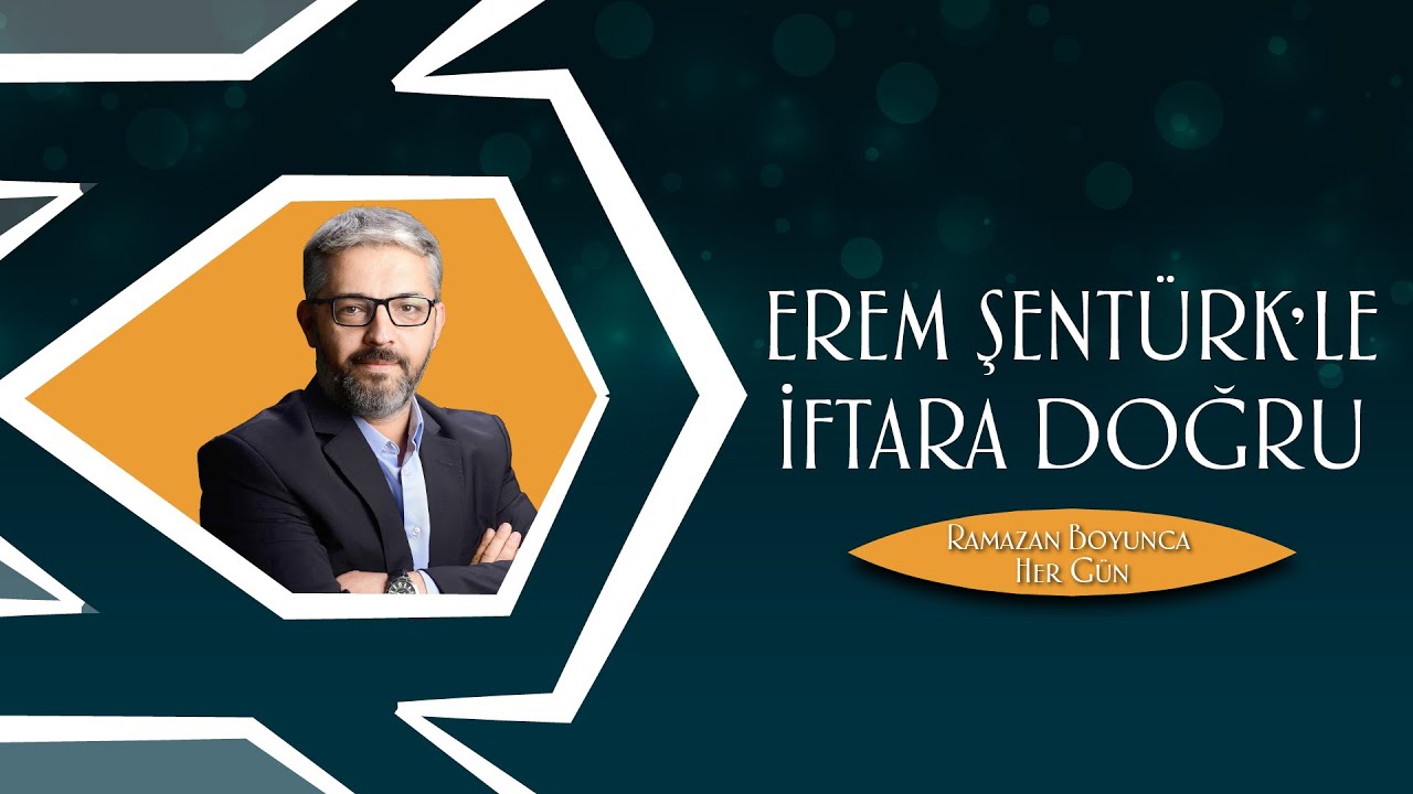 EREM ŞENTÜRK  İLE İFTARA DOĞRU 1.  BÖLÜM ''ORUÇ İMTİHANI''
