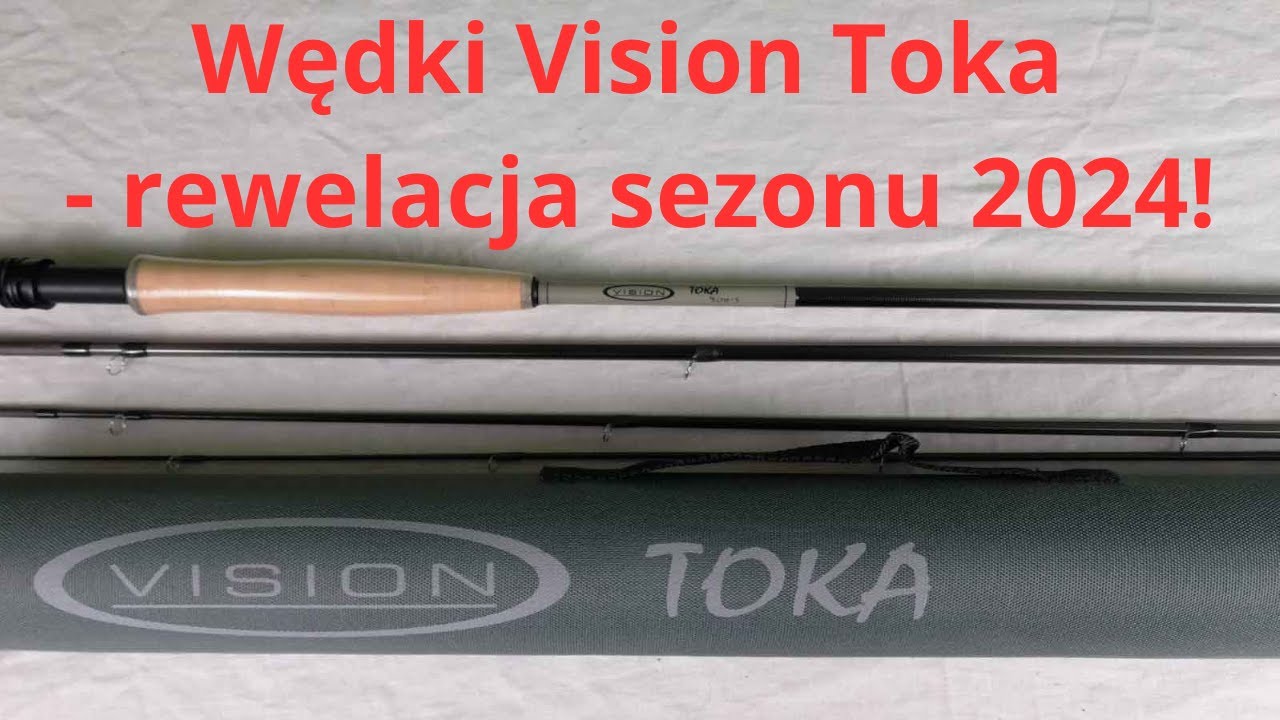 Wędki Vision Toka - rewelacja sezonu 2024!