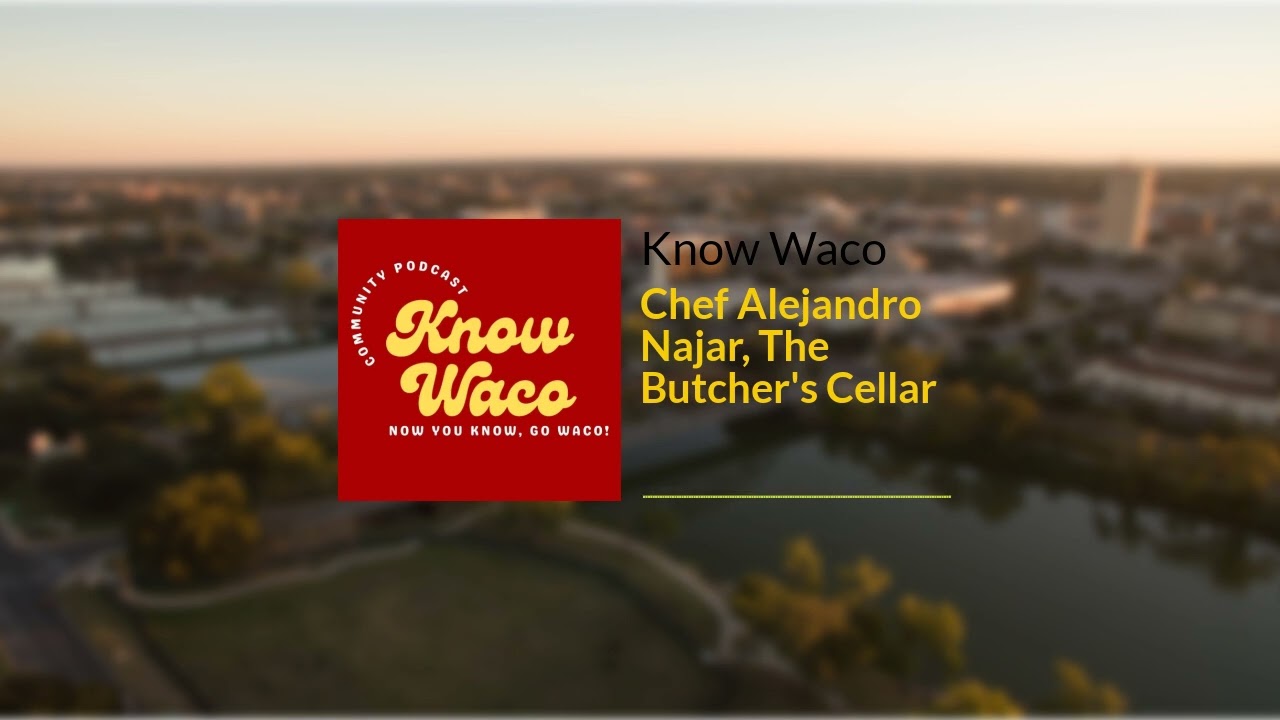 Chef Alejandro Najar, The Butcher's Cellar | Know Waco
