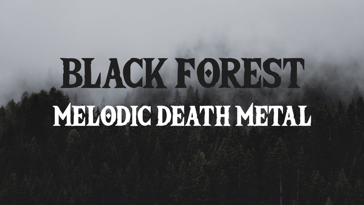 Black Forest - Melodic Death Metal ( 𝔦𝔫𝔰𝔱𝔯𝔲𝔪𝔢𝔫𝔱𝔞𝔩 𝔪𝔢𝔱𝔞𝔩 𝔪𝔲𝔰𝔦𝔠 2025 )