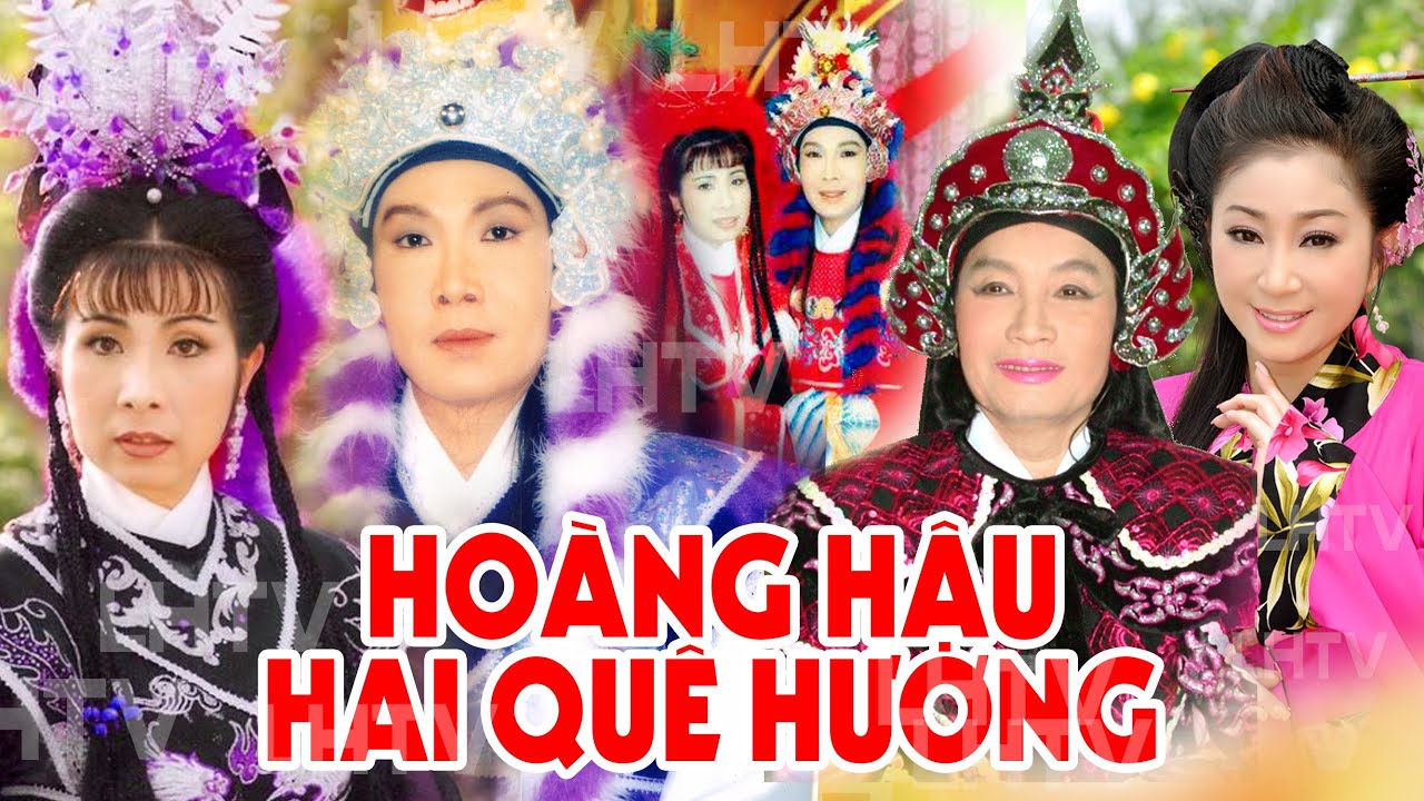 Cải Lương Hồ Quảng  Ho&agrave;ng Hậu Hai Qu&ecirc; Hương - Vũ Linh,Phượng Mai, Minh Vương, Thoại Mỹ