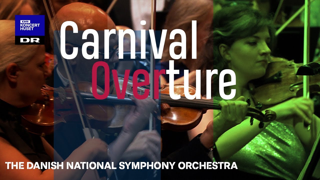 Carnival - Overture // Danish National Symphony Orchestra (Live)