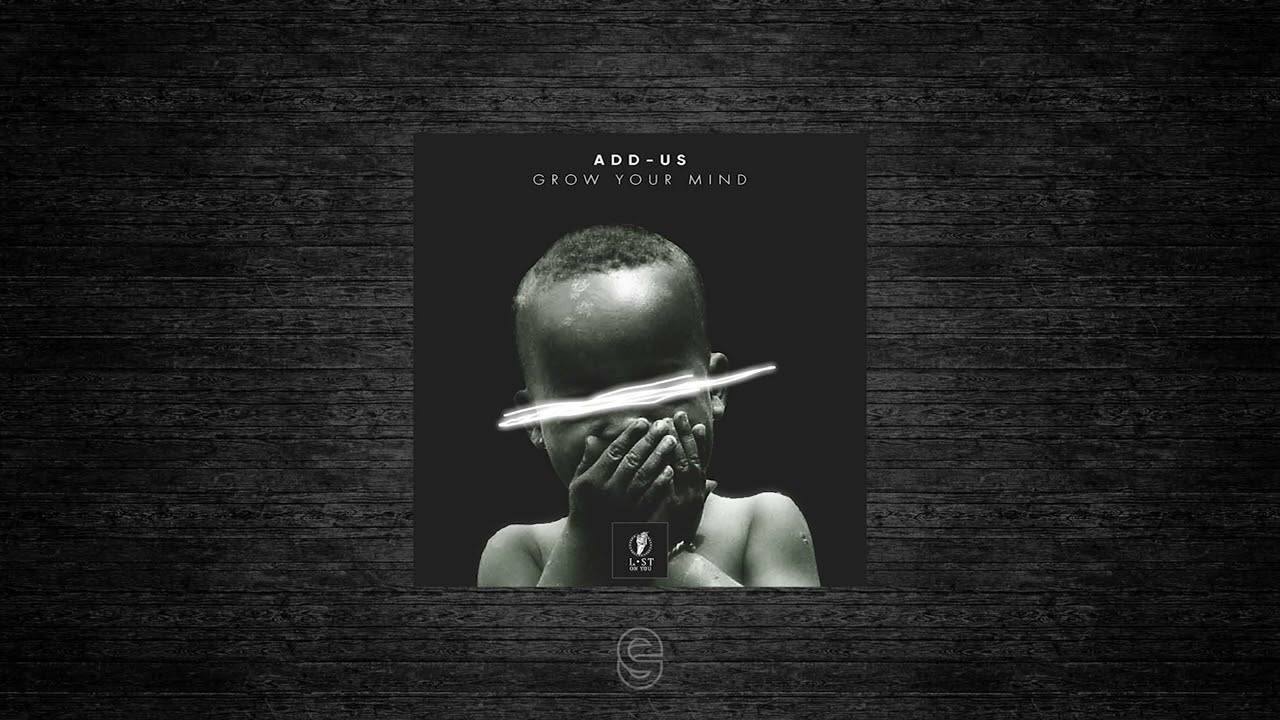 Premiere: Add-us - Grow Your Mind - Lost On You