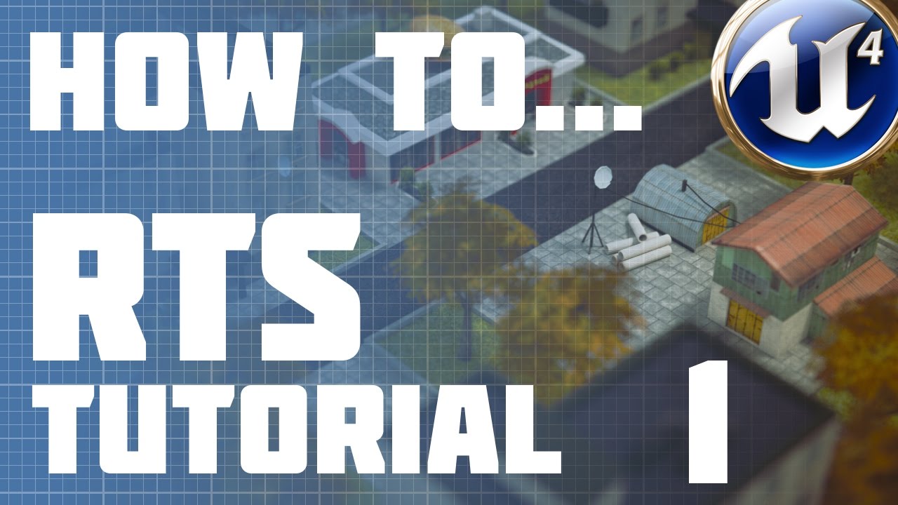 Unreal Engine 4: RTS :: Episode 1 - Basic Setup