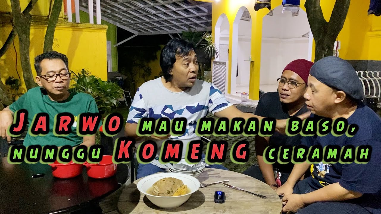 JARWO mau makan baso, nunggu KOMENG ceramah
