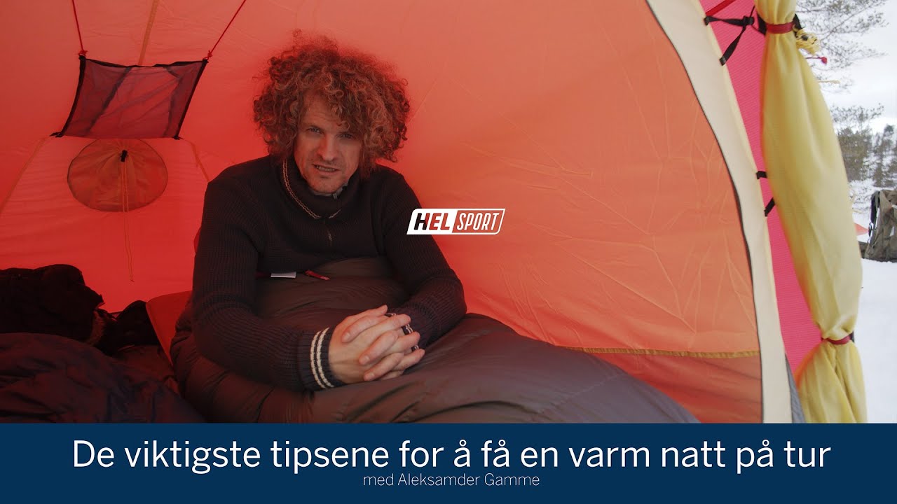 De viktigste tipsene for å få en varm natt på tur