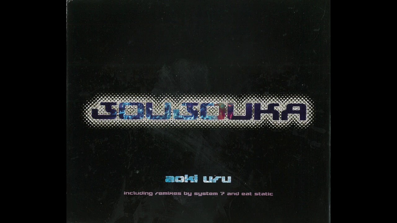 JOUJOUKA - Aoki Uru ( Original mix / System 7 Remix / Eat Static Remix / Re-Psycle Frequency ) 1998