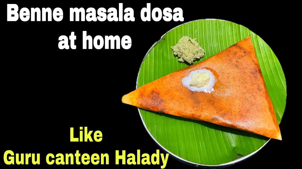 Benne masala dosa at home like Guru Canteen Halady | How to make masala dosa recipe in Kannada