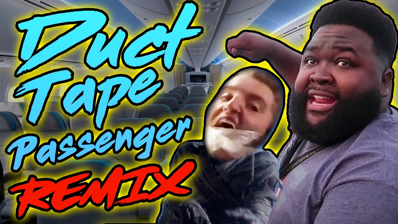 Duct Tape Passenger REMIX (We about to mummify you) - The Remix Bros