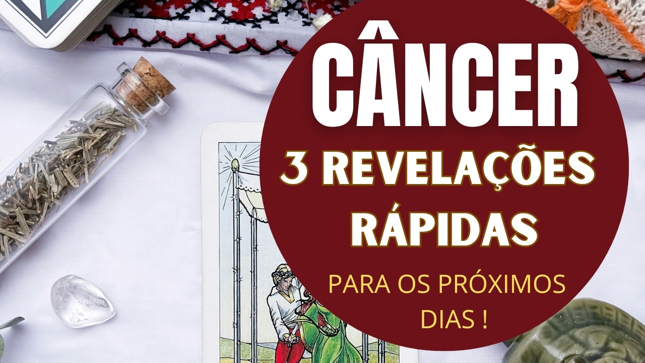 CÂNCER| 3 REVELAÇÕES PARA OS PRÓXIMOS DIAS! 🍀❤️💵😍(PREVISÕES/TARIOT/SIGNOS/HORÓSCOPO).