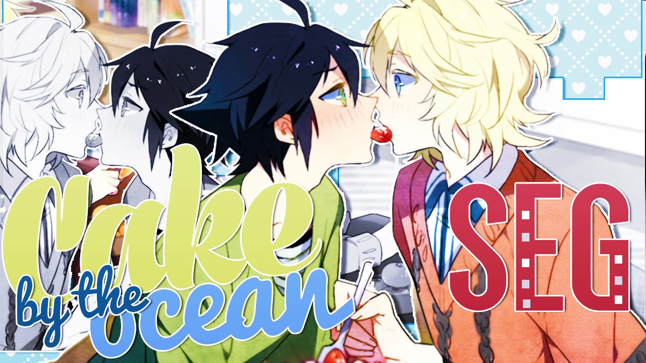 [SEG] Cake by the Ocean | Yaoi ℳep