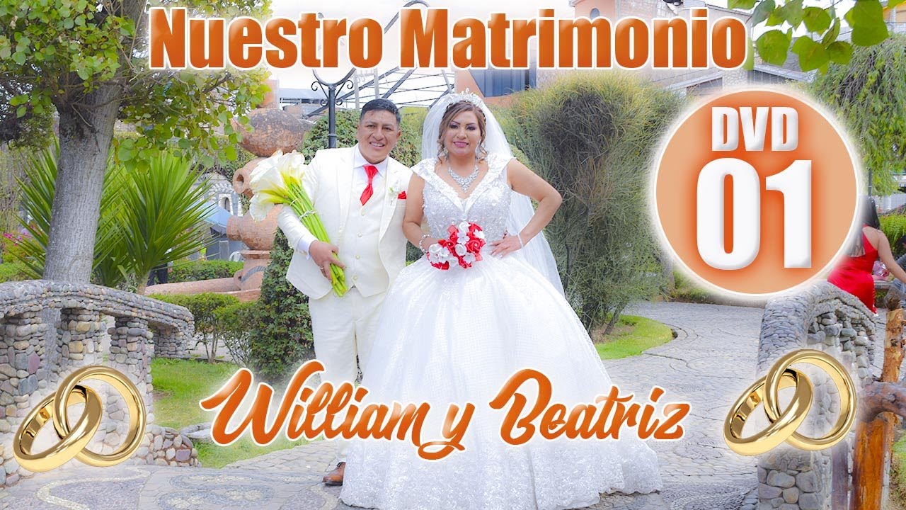 💐💍 Nuestro Matrimonio William y Beatriz 2024 //DVD 01