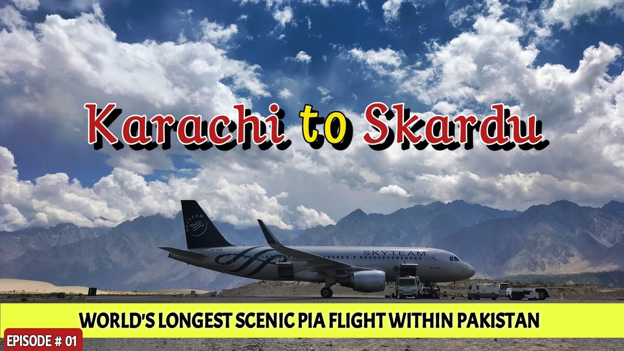 Karachi to Skardu Flight - World's Most Scenic Flight - Skardu Airport - Skardu Series Episode 1