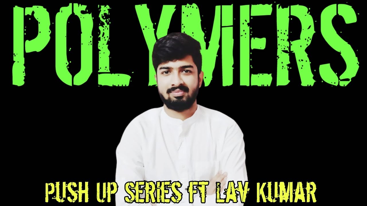 Selected Questions of Polymers | Organic Chemistry by Lav Kumar for NEET
