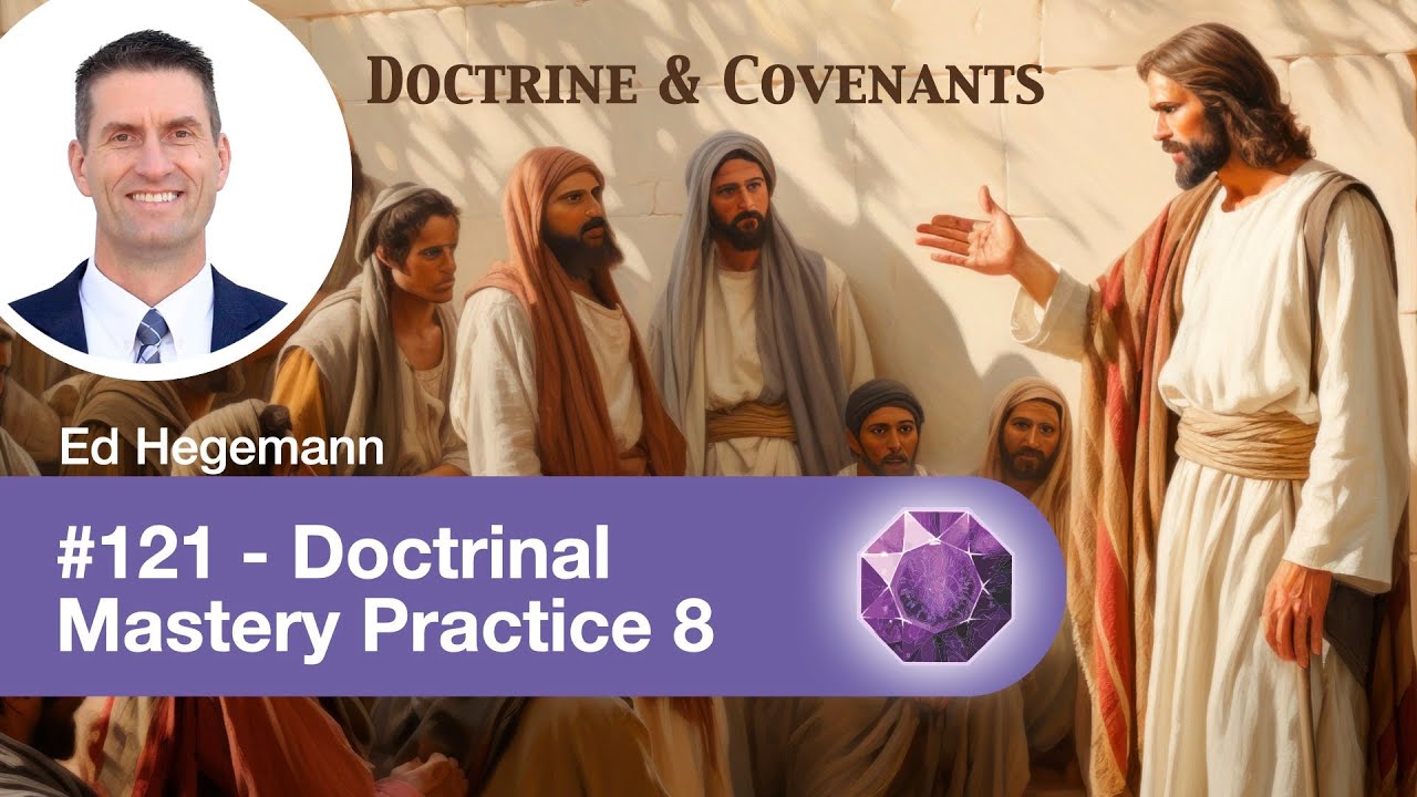 121 - Doctrinal Mastery Practice 8 | Lesson Gems