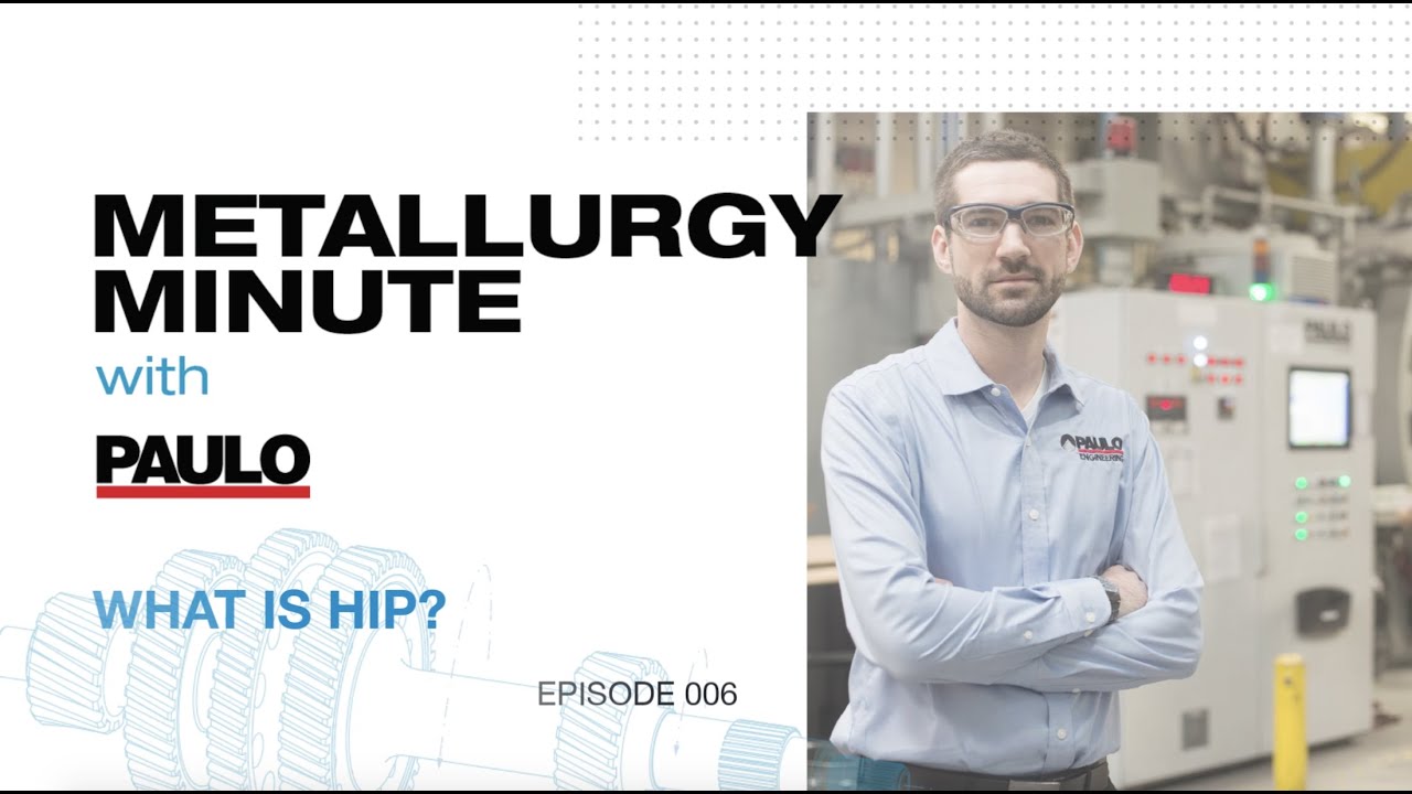 Metallurgy Minute 006 - What In the World is HIP?
