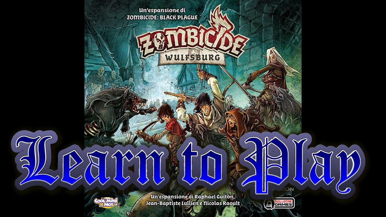 Learn to Play:   Zombicide Wulfsburg