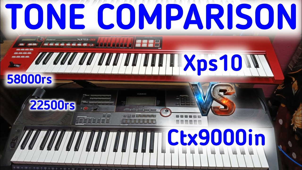 Roland Xps10 Vs casio ctx9000in Tone Comparison Video 2026