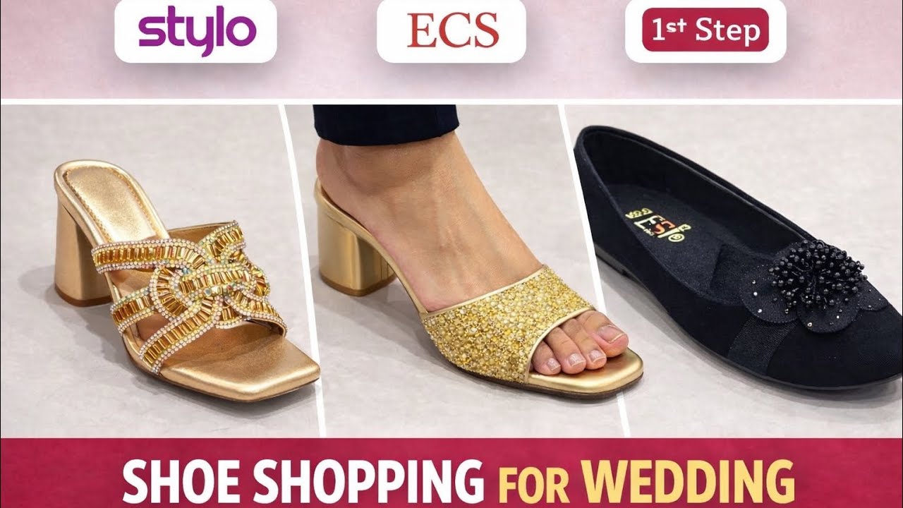 Wedding Shoe Shopping in Pakistan 🥿| Stylo, ECS & 1st Step Bridal Shoes