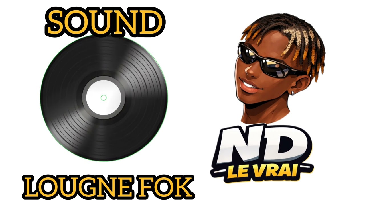ND LE VRAI -LOUGNE FOK-(SOUND-MIXAGE)#kingbaba #21tendance
