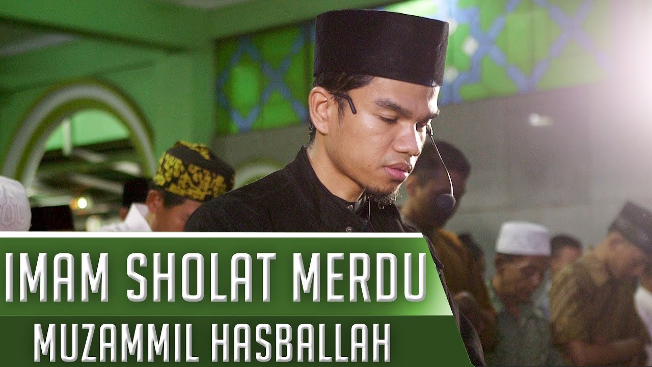 IMAM SHOLAT MERDU || Surat Al Fatiha & Al Waqiah 1 - 56 || Muzammil Hasballah