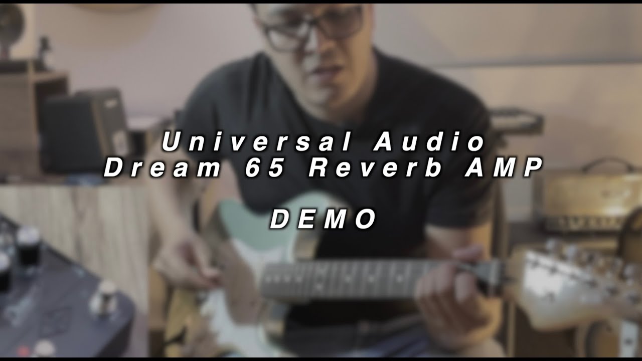 Universal audio Dream 65 Reverb amp | Unboxing-Demo |