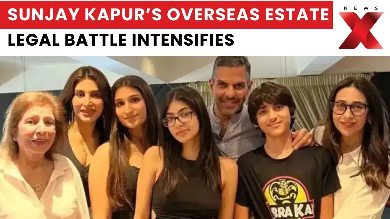 Sanjay Kapur Will Battle: Legal Battle Intensifies Over Sunjay Kapur&rsquo;s Overseas Estate | NewsX