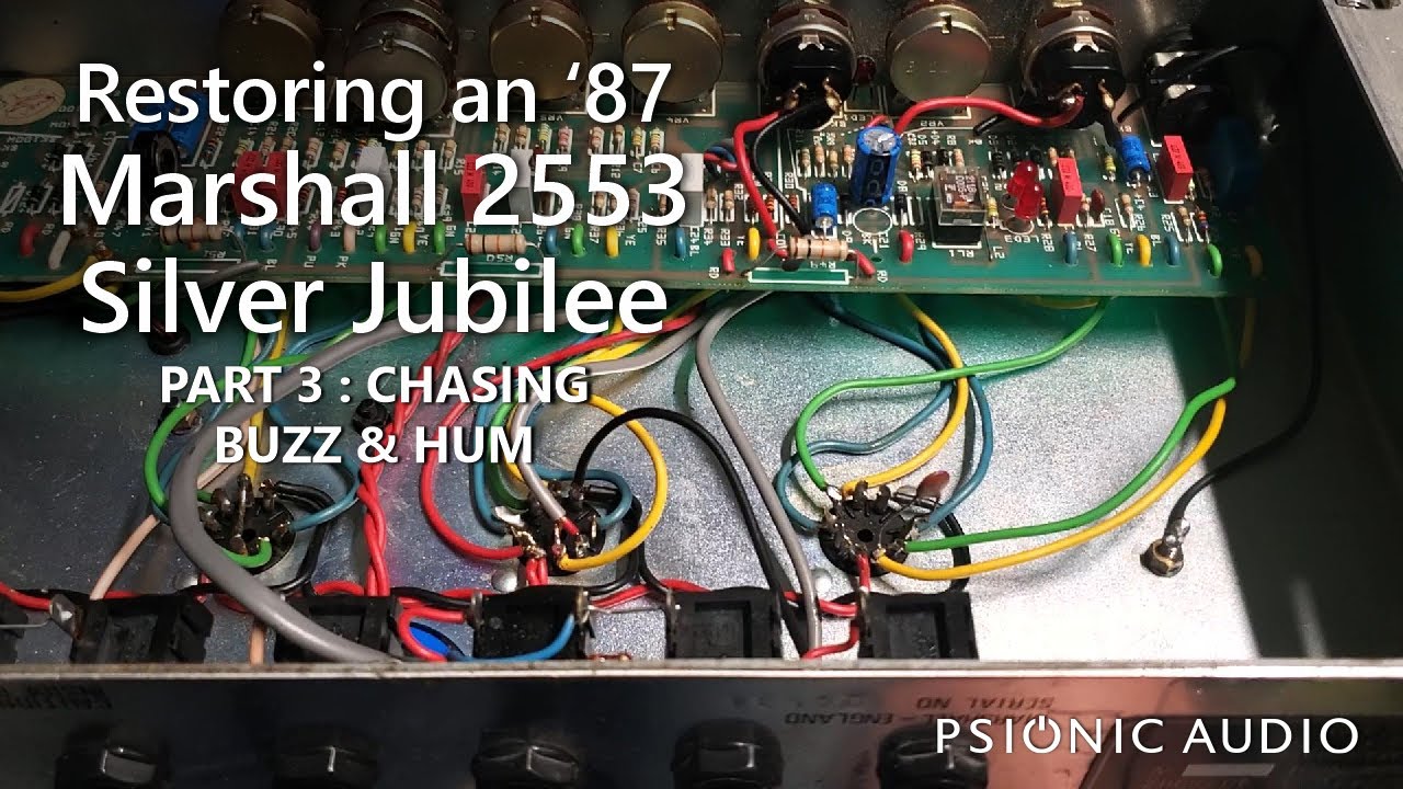 Restoring an '87 Marshall 2553 Silver Jubilee | Part 3 : Chasing Buzz & Hum