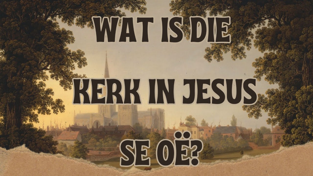 Wat is die kerk in Jesus se oë? Sessie 2